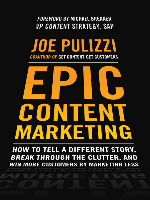 Title details for Epic Content Marketing by Joe Pulizzi - Available
